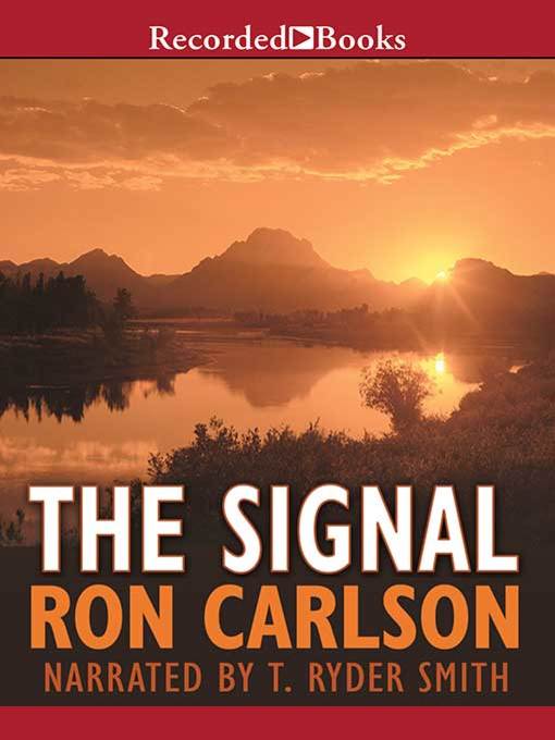 Title details for The Signal by Ron Carlson - Wait list